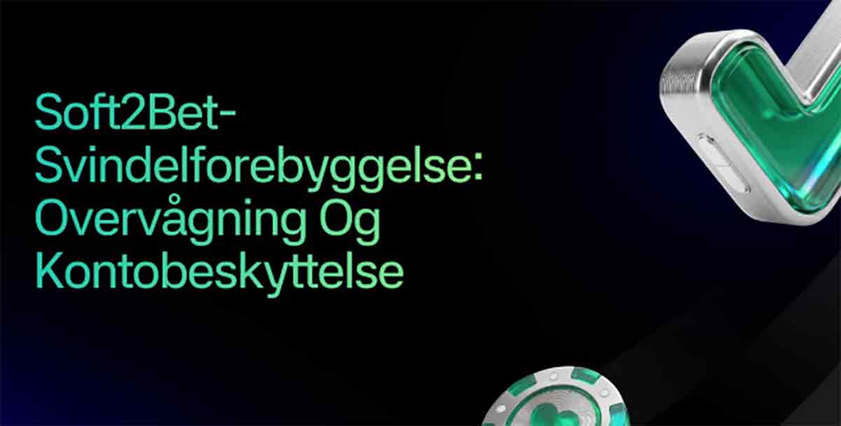 Read more about the article Soft2Bet-svindelforebyggelse: Overvågning, verifikation og kontosikkerhed